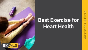 Best Exercise For Heart Health