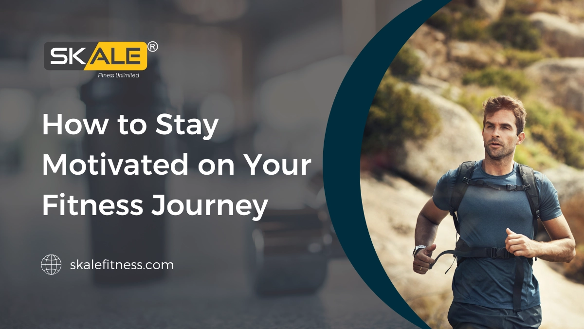 How to Stay Motivated on Your Fitness Journey